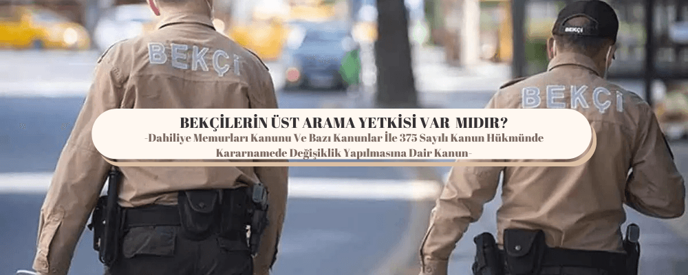 Bekçilerin Üst Arama Yetkisi Var Mıdır 2024? - bekcilerin-uest-arama-yetkisi-var-midir-2024