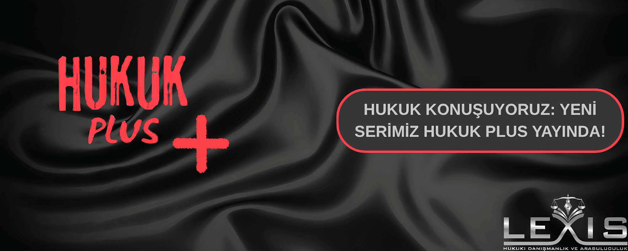 Hukuk Konuşuyoruz: Yeni Serimiz Hukuk Plus Yayında! - hukuk-konusuyoruz-yeni-serimiz-hukuk-plus-yayinda
