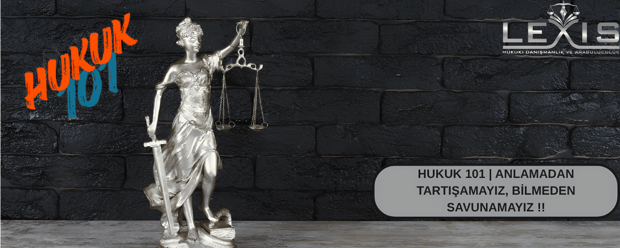 Hukuk 101 | Anlamadan Tartışamayız, Bilmeden Savunamayız !!